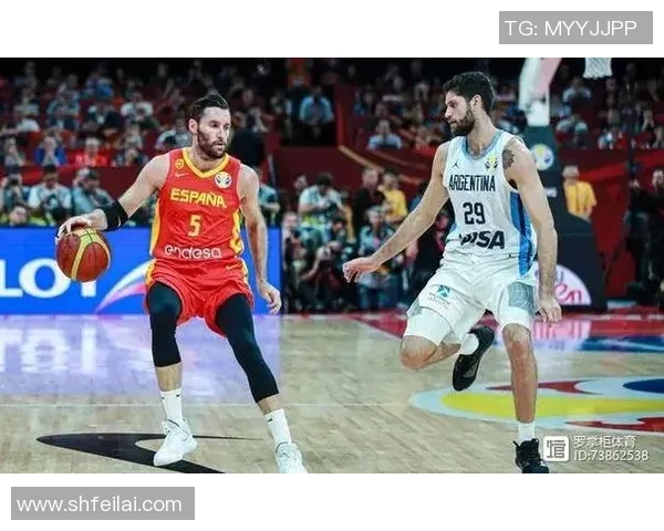 阿根廷与西班牙篮球对决精彩回顾与战术分析